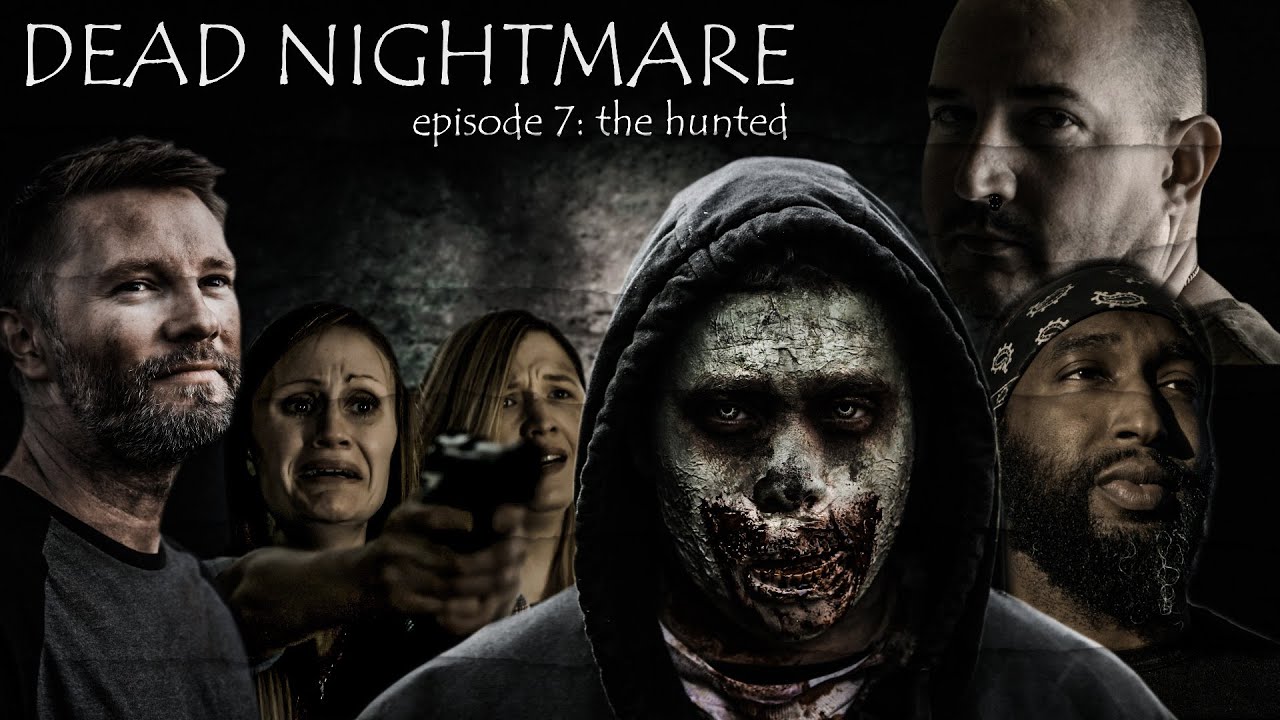 Zombie Apocalypse - Dead Nightmare Series Episode 7 - The Hunted