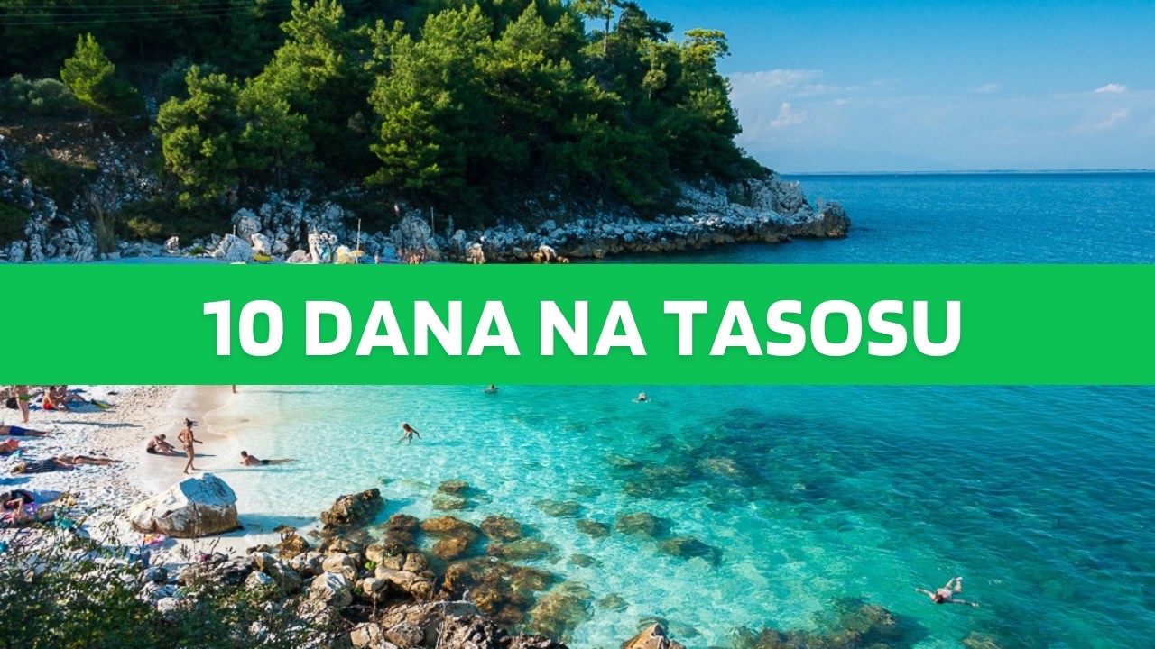 Prvi put na Tasosu - &scaron;ta ne propustiti | Plan za 10 dana (SR/EN CC)