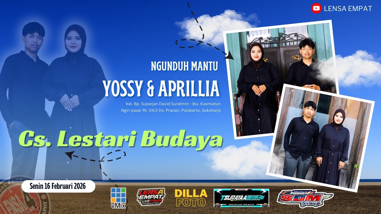 🔴📡 LIVE WEDDING II YOSSY & APRILLIA II CS LESTARI BUDAYA II SDM GROUP AUDIO II LENSA 4 production