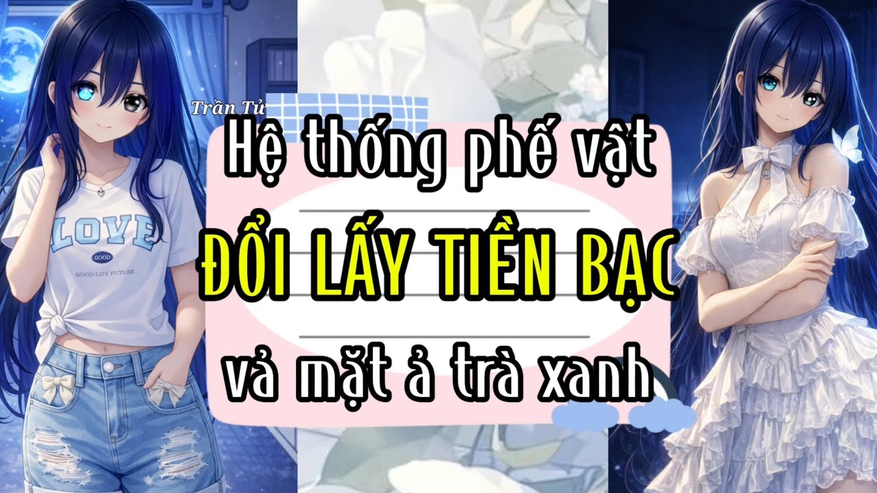 [Truyện] Sở hữu hệ thống phế vật đổi lấy tiền bạc: càng bị sỉ nhục,tôi càng giàu | P1