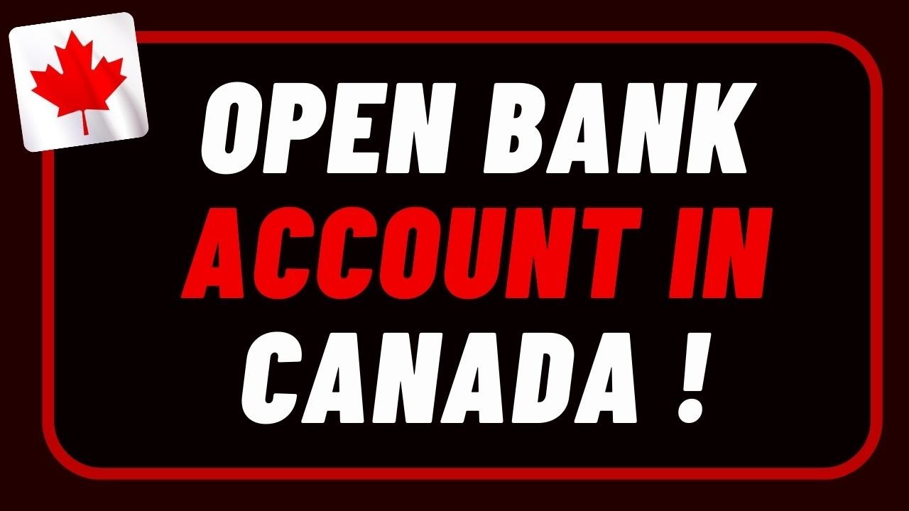 How to Open Bank Account in Canada
