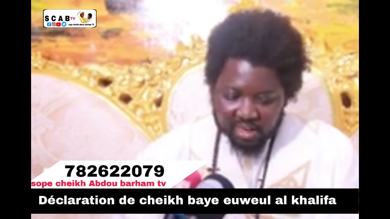 Déclaration de cheikh baye euweul al khalifa 