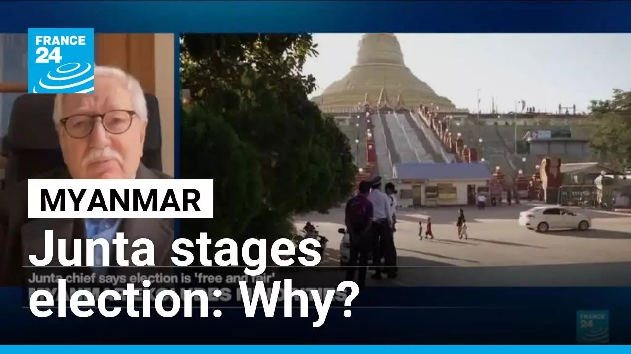 Why is Myanmar's junta holding an election? &bull; FRANCE 24 English
