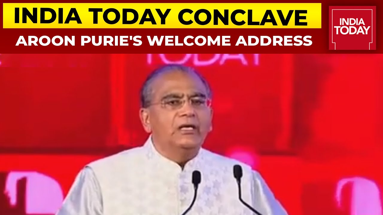 India Today Conclave: Welcome Address By Aroon Purie, Chairman & Editor-In-Chief, India Today Group