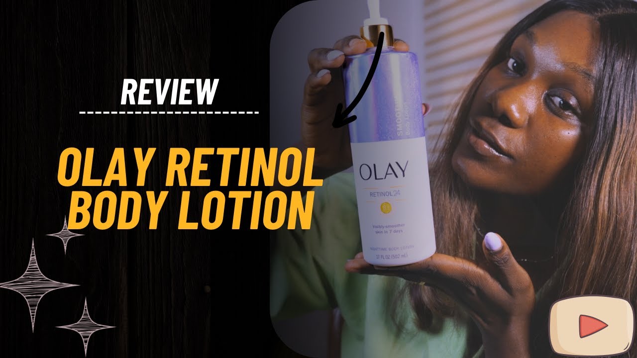 REVIEW OF THE OLAY RETINOL  BODY LOTION/WATCH BEFORE BUYING/BUMPY SKIN/LOVE IN EVERY WORD/KERATOSIS