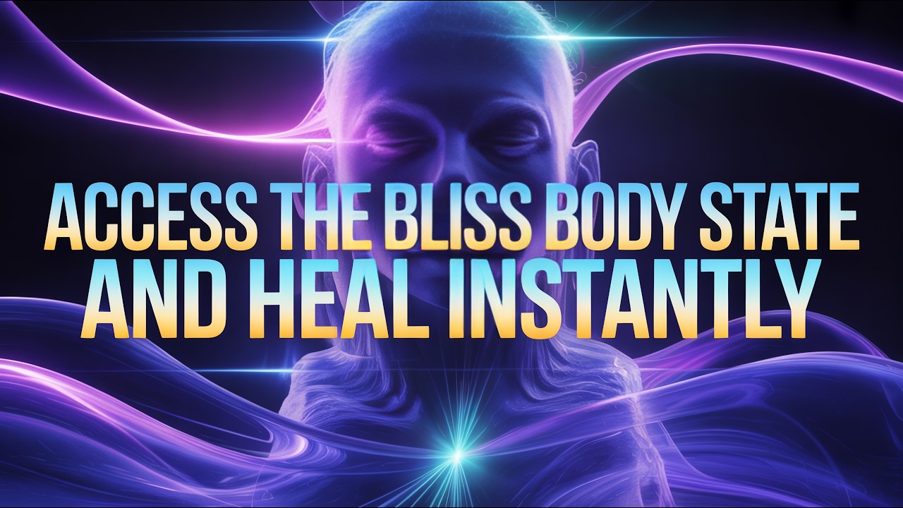Science Proves You Can Access The Bliss Body State And Heal Instantly