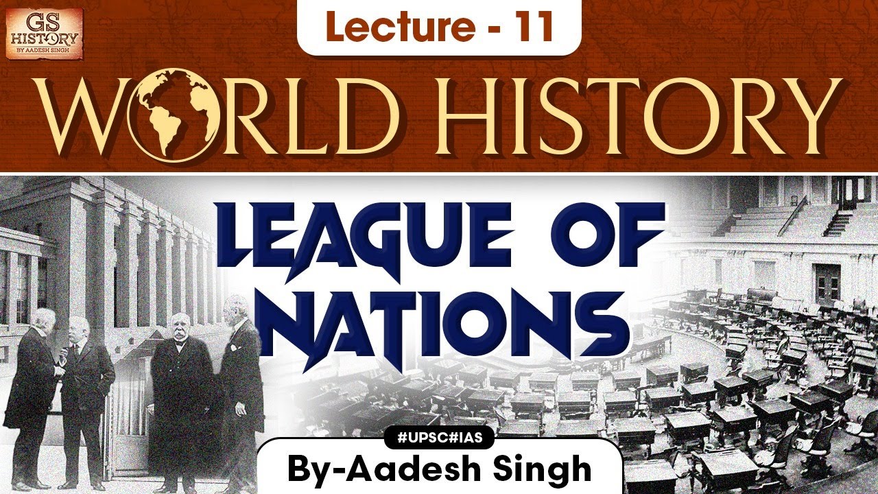 League of Nations | World History | Lecture - 11 | UPSC | GS History by Aadesh Singh