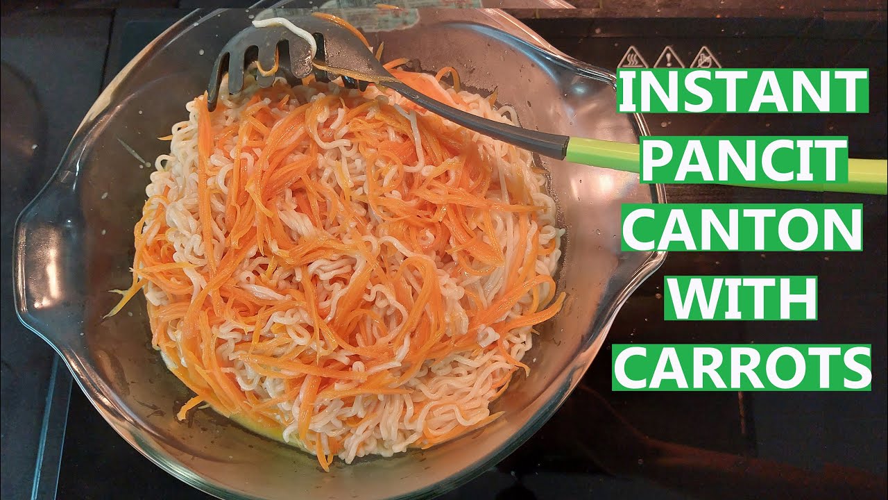 Instant Pancit Canton with Carrots | KuyaGe
