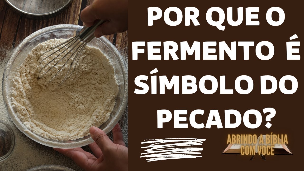[Marlene Mello] Por que o fermento é símbolo da corrupção e do pecado?