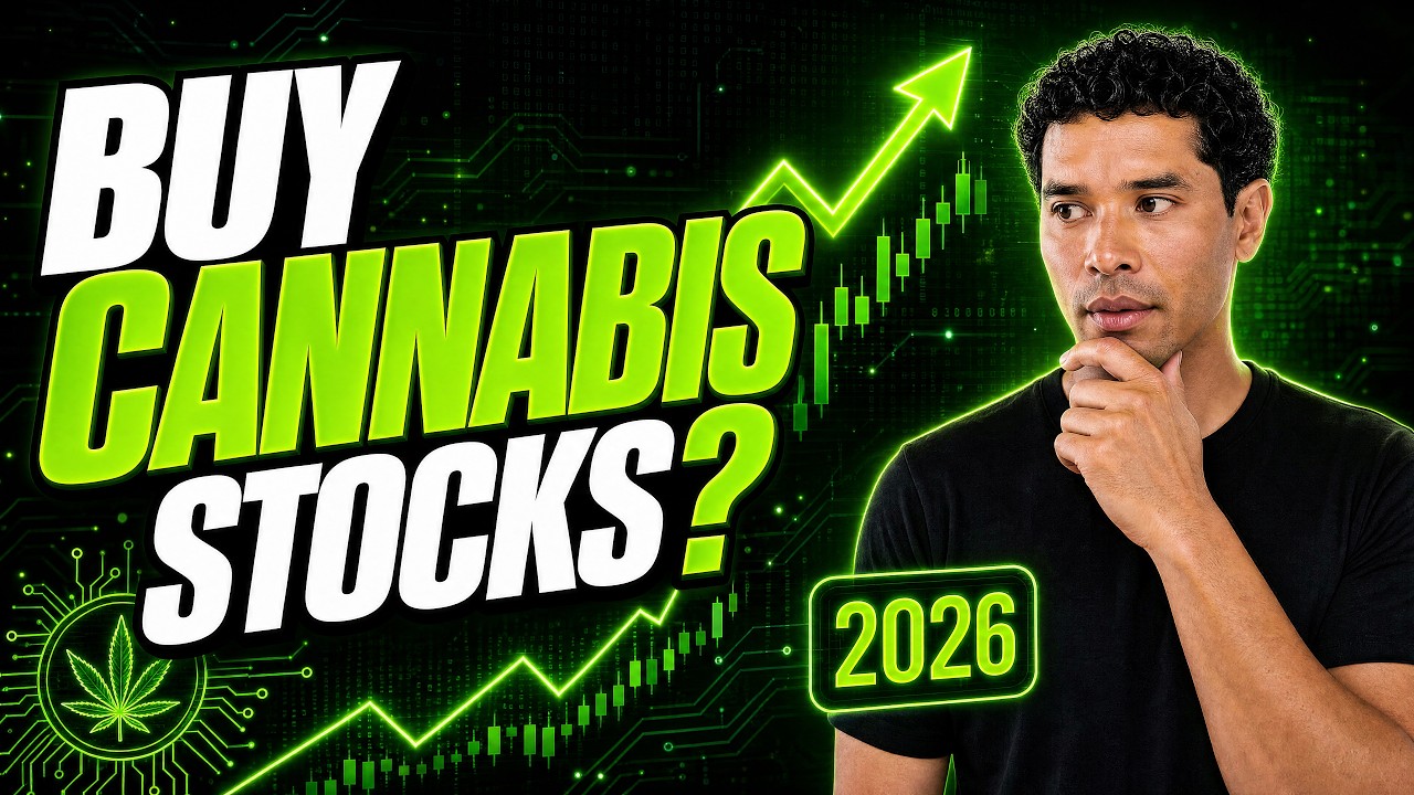 Why Cannabis Stocks Are About to Explode in 2026