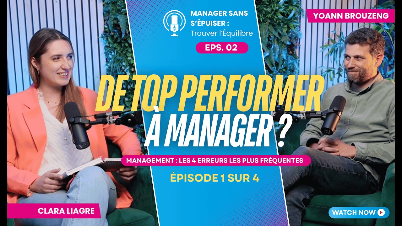 DE TOP PERFORMER À MANAGER ? - Les 4 erreurs les plus fréquentes - ÉPISODE 1/4 #management #podcast