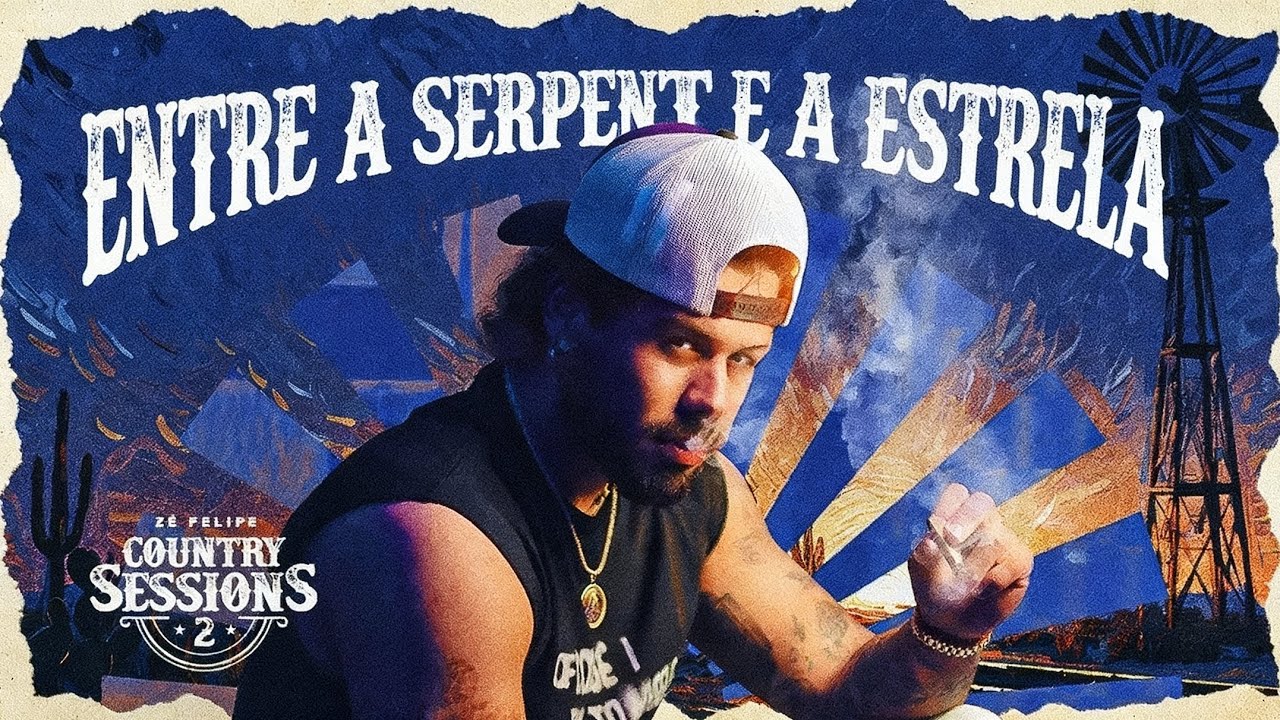 Zé Felipe - Entre A Serpente E A Estrela - Música Nova (EP Country Sessions 2)