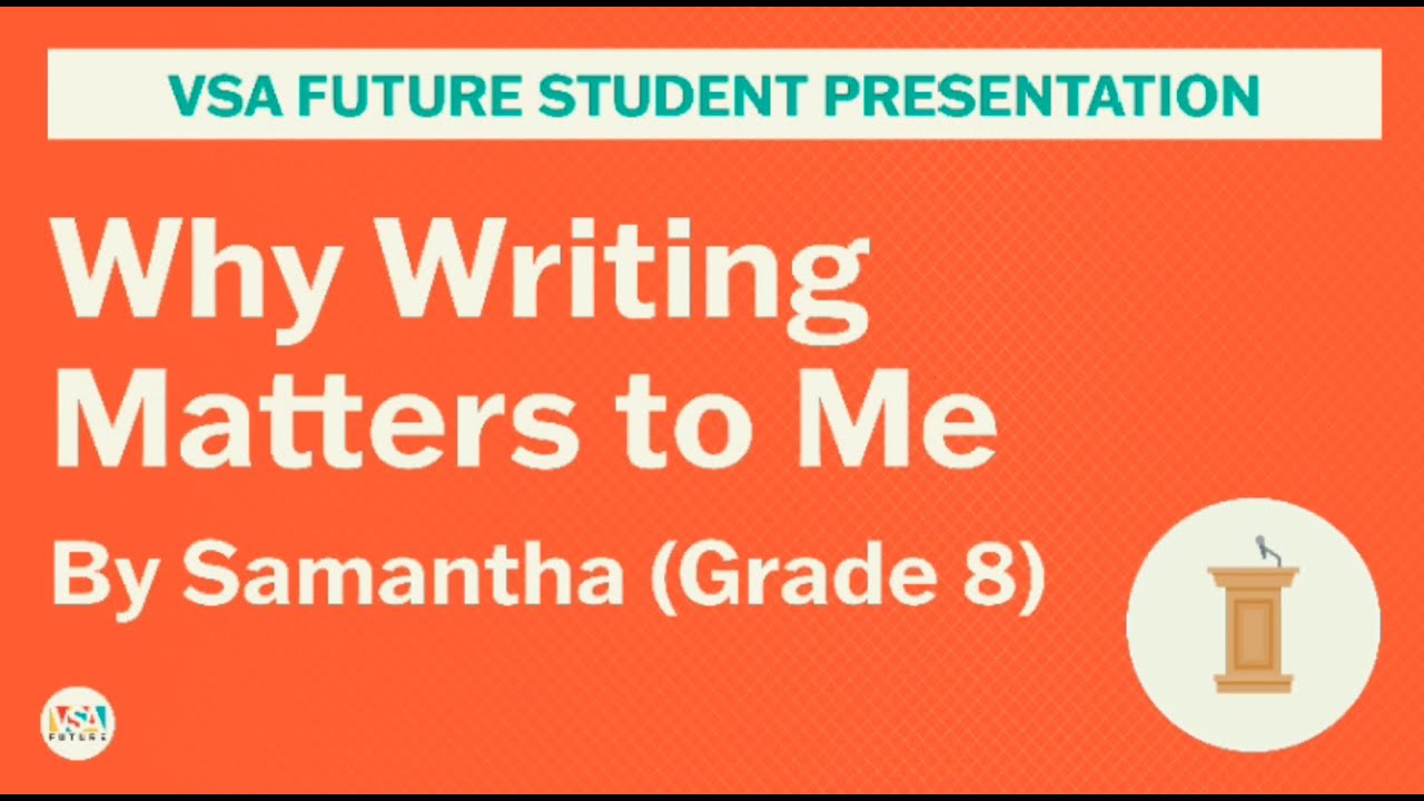 VSA Future Public Speaking Presentation: Why Reading and Writing Matters