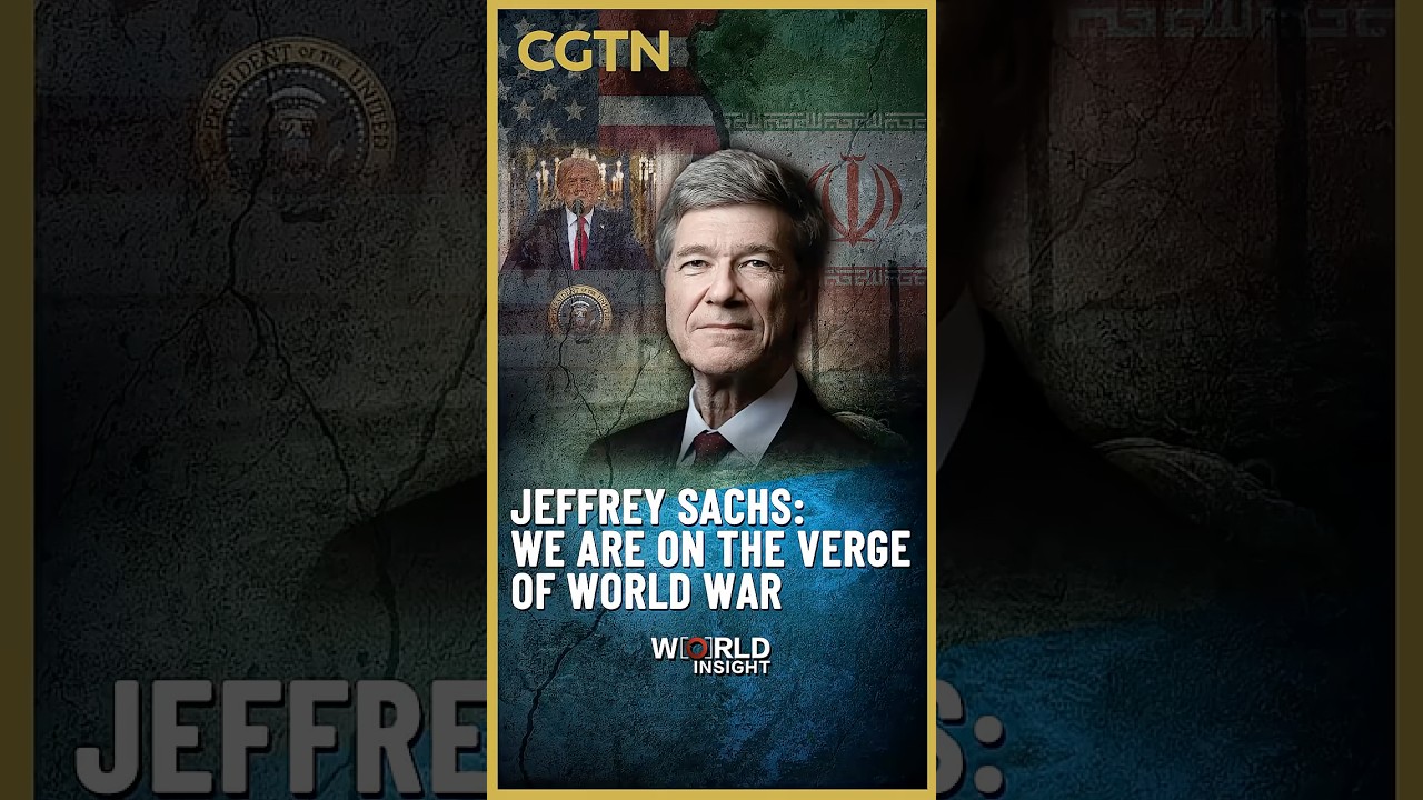 Jeffrey Sachs: We are on the verge of world war, due to US