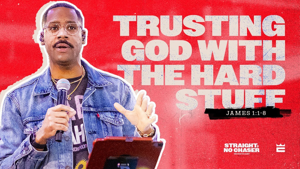 Trusting God With The Hard Stuff — Pastor Brandon Watts |  James 1:1–8