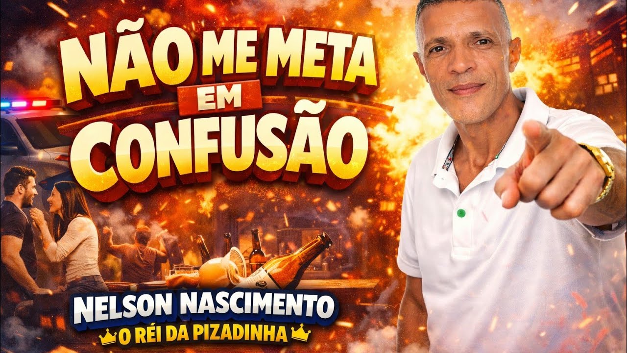 Nelson Nascimento, Não me Meta em Confusão 