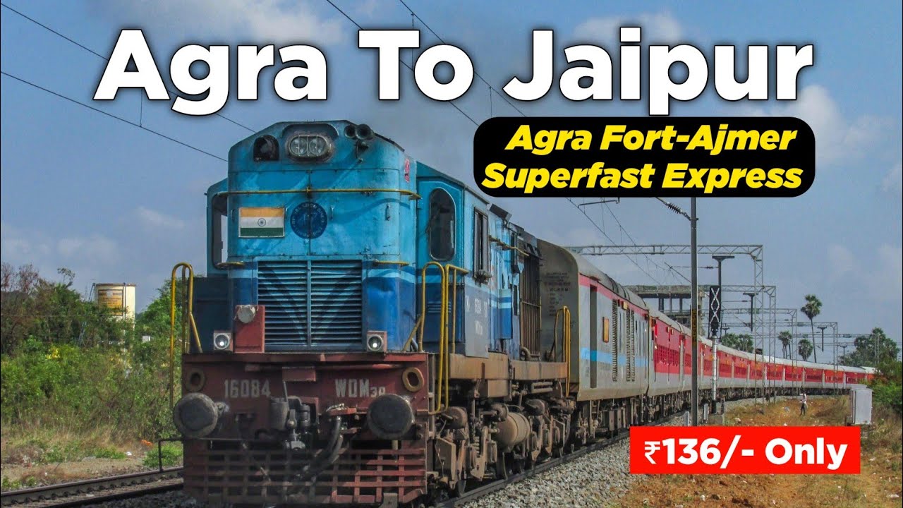 Agra To Jaipur Train Journey in 22988 Agra Fort Ajmer Superfast Express