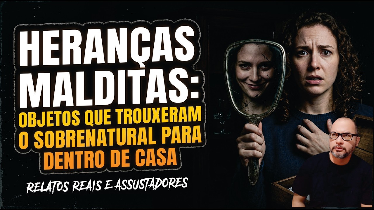 OBJETOS AMALDIÇOADOS, HERANÇAS MALDITAS E PRESENTES MALIGNOS: TRÊS RELATOS REAIS E INÉDITOS