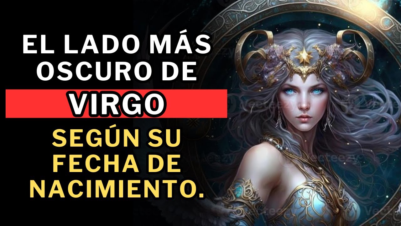 El Lado Más Oscuro de Virgo, Según Su fecha de nacimiento 😱