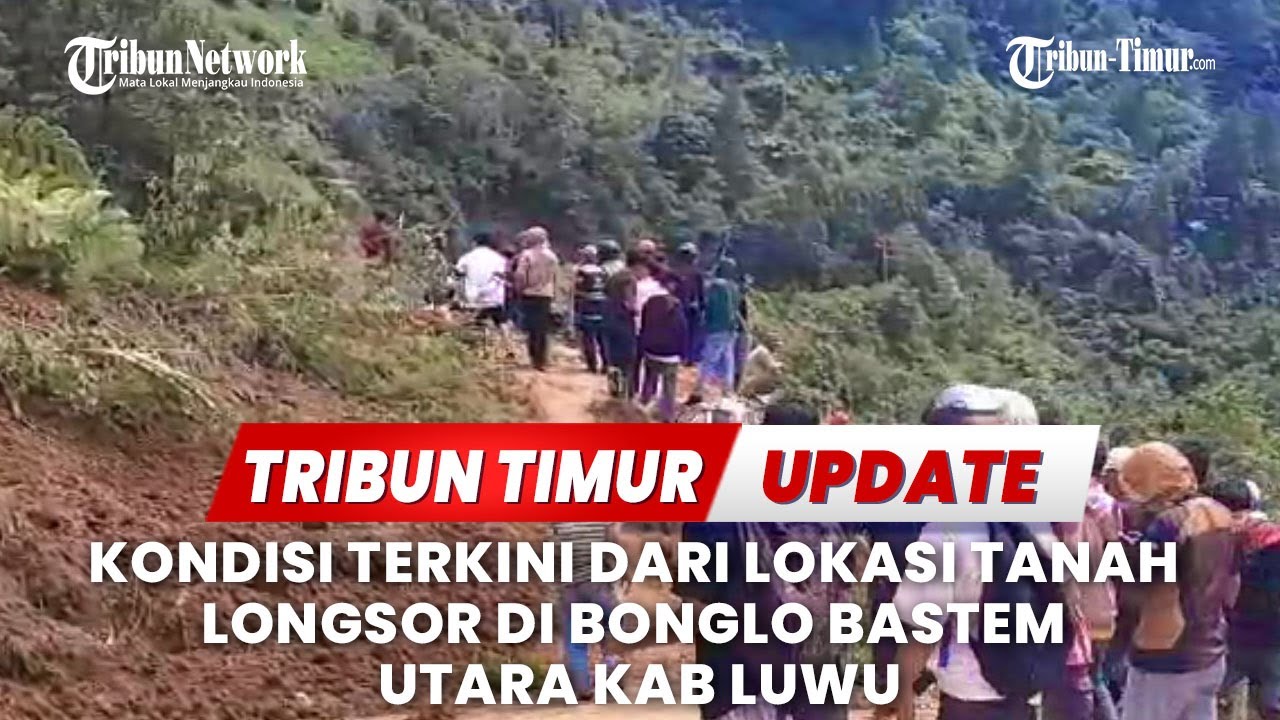 🔴Live Kondisi Terkini dari Lokasi Tanah Longsor di Bonglo Bastem Utara Kab Luwu