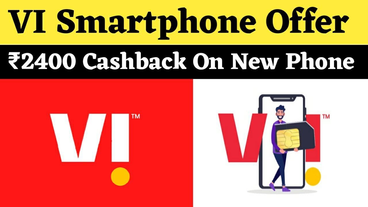 Vodafone idea Smartphone Offer 2022 | ₹2400 Cashback On VI