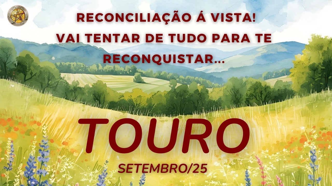 TOURO ♉️ VOLTA CHEIO DE AMOR, CAPAZ DE TUDO PARA TE RECONQUISTAR 💕❤️💥🥰😍
