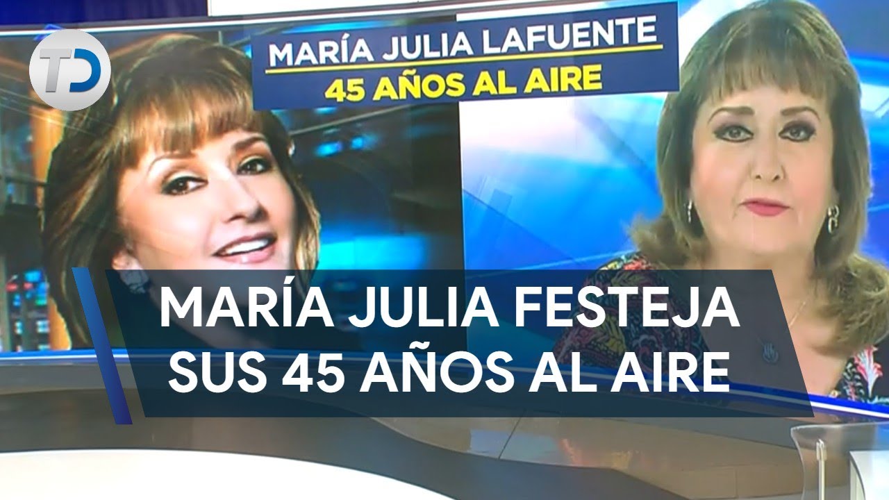 María Julia Lafuente, 45 años al aire