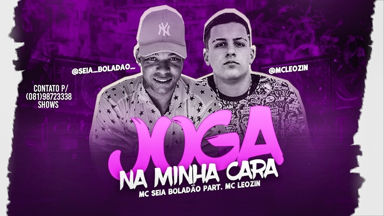MC SEIA BOLADÃO FEAT. MC LEOZIN - JOGA NA MINHA CARA - REMIX BREGA FUNK