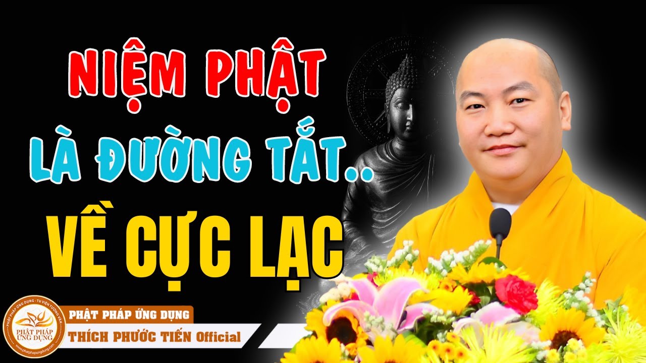 Thông Điệp Quan Trọng Của NIỆM PHẬT A DI ĐÀ - LÀ ĐƯỜNG TẮT VỀ CỰC LẠC.. | THÍCH PHƯỚC TIẾN OFFICIAL
