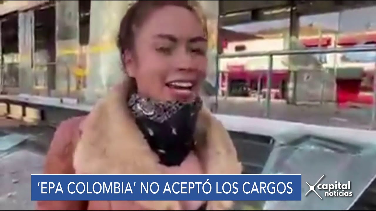 Epa Colombia no acepta cargos por vandalismo