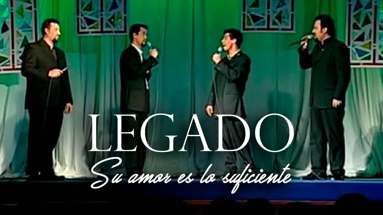 Cuarteto Legado - Su amor es lo suficiente - (Video Oficial)