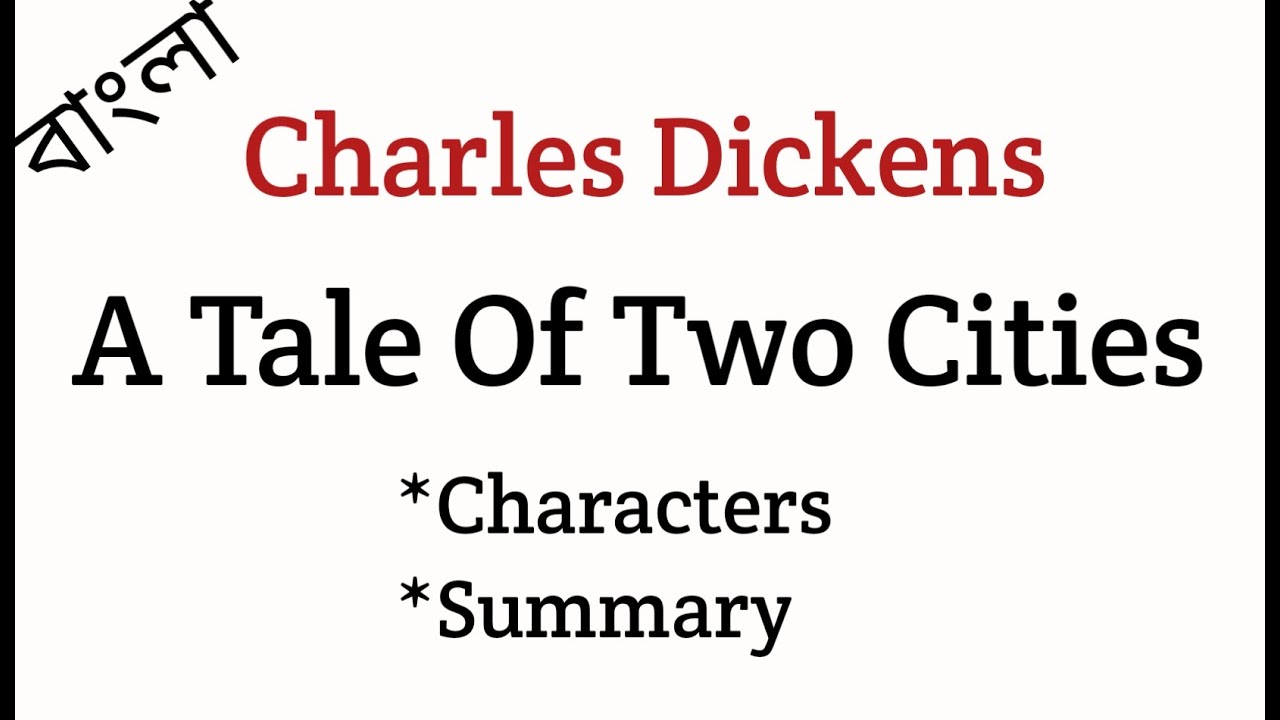 A Tale Of Two Cities By Charles Dickens Bangla Summary