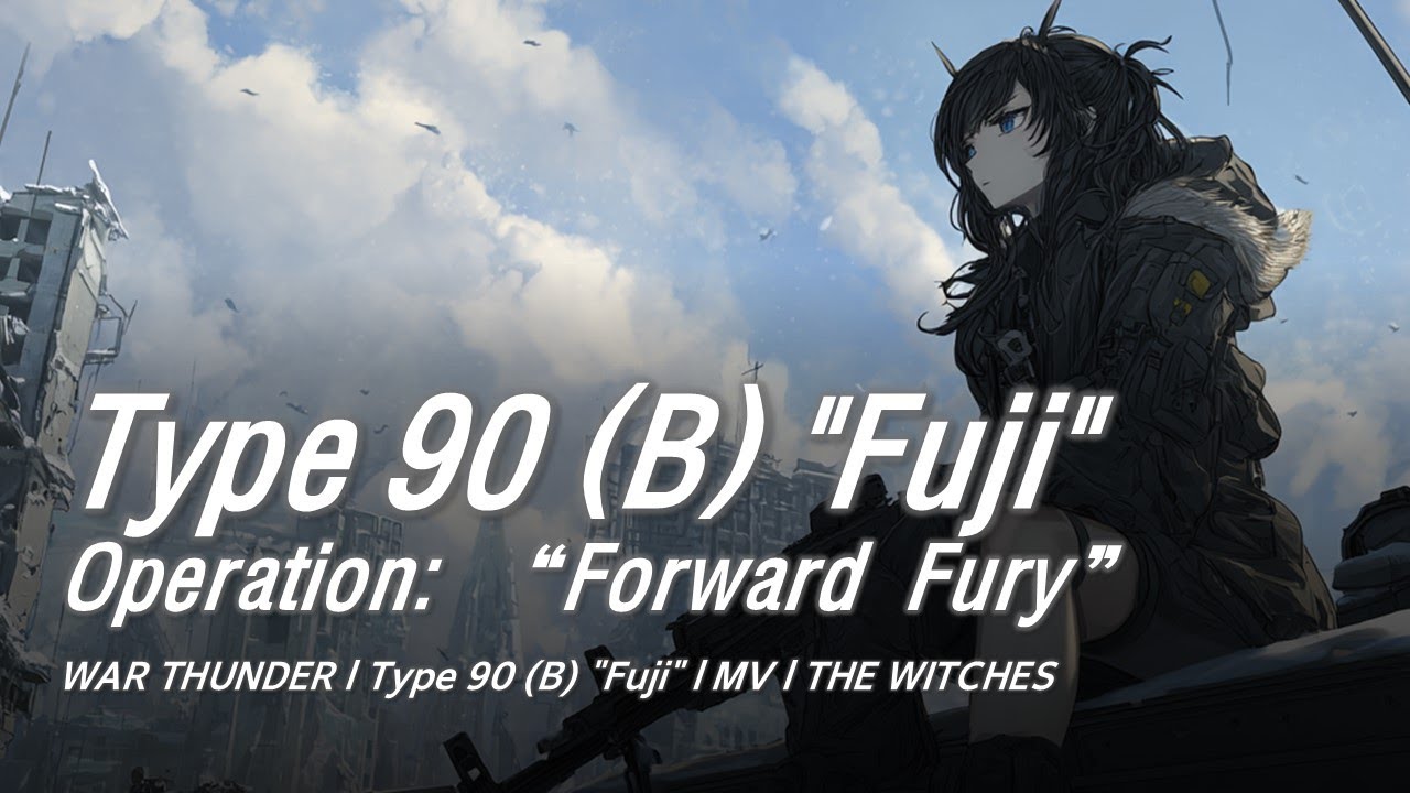 WTㅣ워 썬더ㅣType 90 (B) FujiㅣMVㅣWitch-01ㅣ찢겨나가 : Rapture