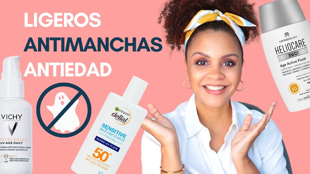 LOS PROTECTORES SOLARES MÁS COMODOS ANTIEDAD, ANTIMANCHAS, ALTA PROTECCIÓN
