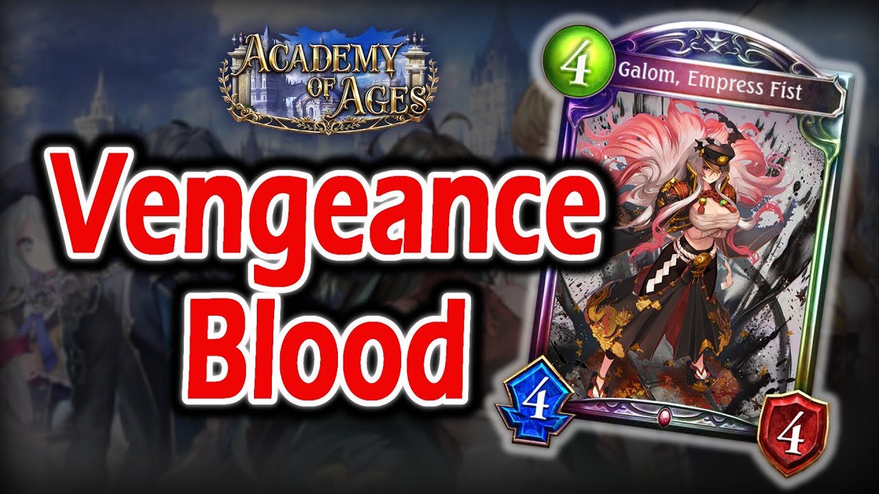 Vengeance Blood is back with a vengeance [Shadowverse/Academy of Ages]
