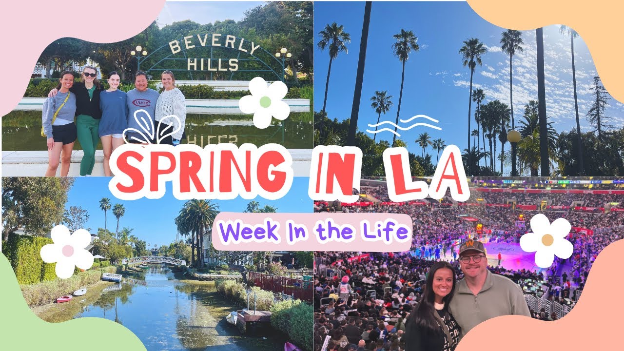 Springtime in Los Angeles: A Week in the Life