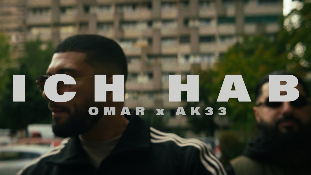 OMAR x AK 33 - ICH HAB