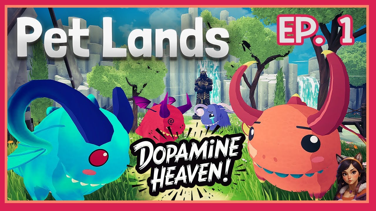 Pet Lands | Ep. 1 | Dopamine Heaven