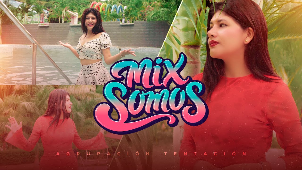 Mix Somos - Agrupación Tentación  / Video Oficial