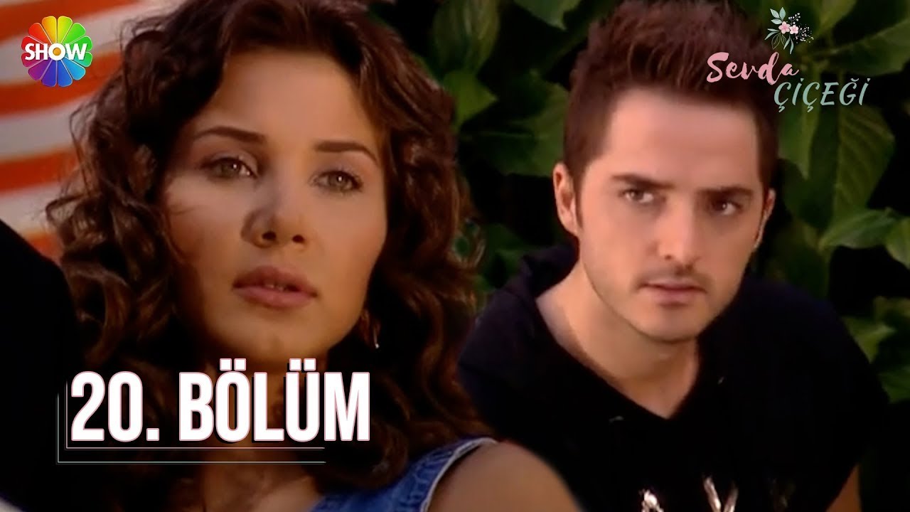 Sevda Çiçeği 20. Bölüm