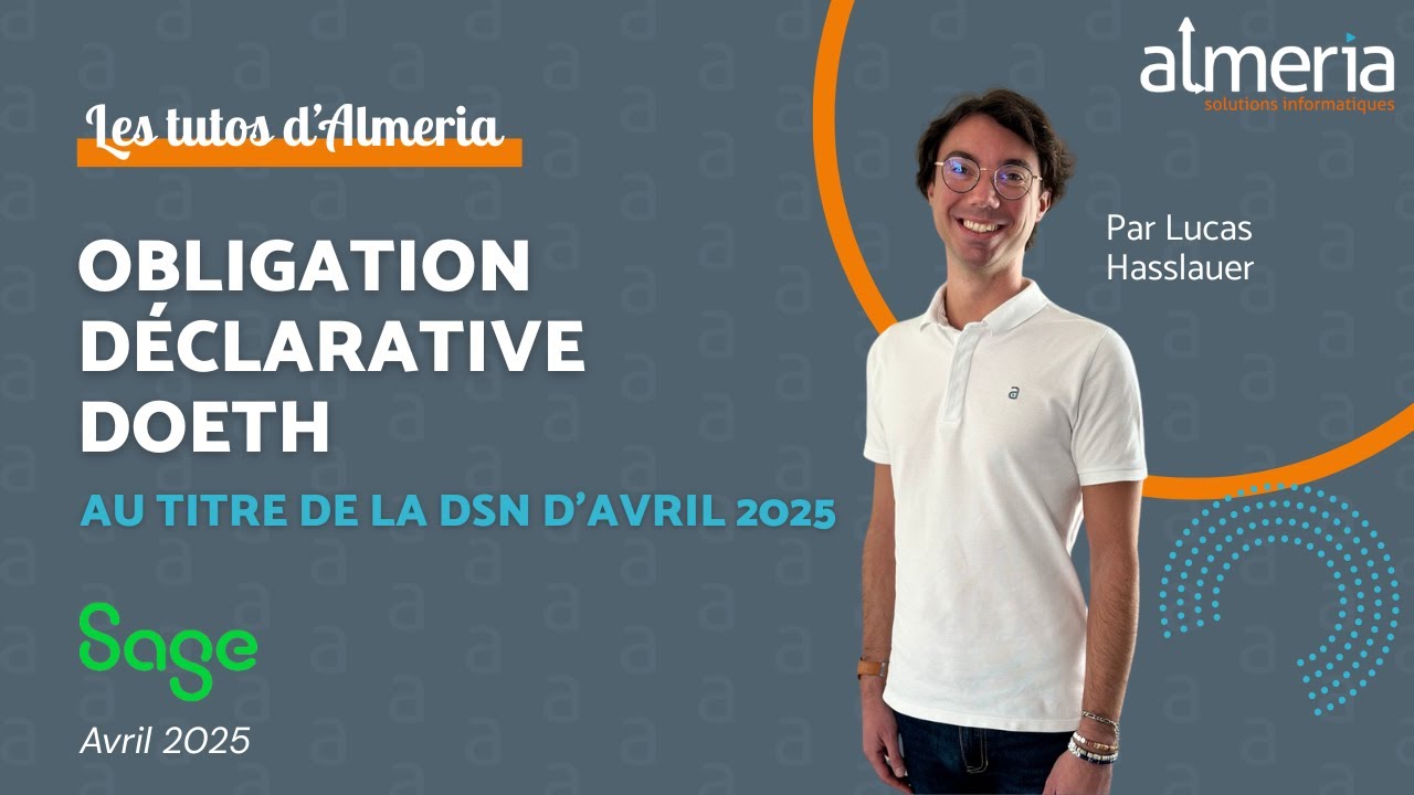 Tuto SAGE - La DOETH en DSN, obligation à réaliser au titre de la DSN d'avril 2025
