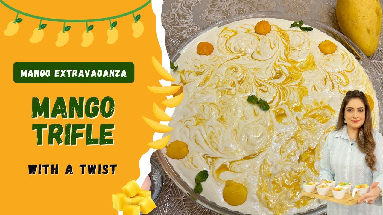 Mango Trifle with a Twist | Mango Desert | Sweets | Eid Desert Recipe | Mango Extravaganza 2024