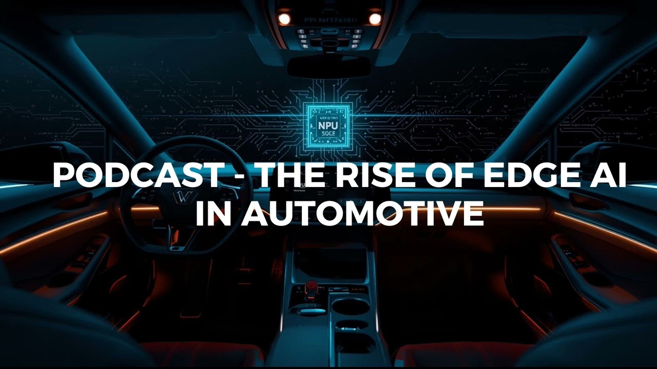 The Rise of Edge AI in Automotive | Insights Podcast