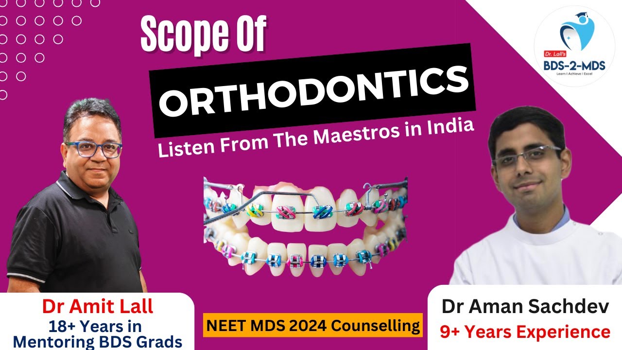Scope of ORTHODONTICS - #dr Amit Lall with ORTHODONTICS Maestro Dr Aman Sachdev #bds2mds