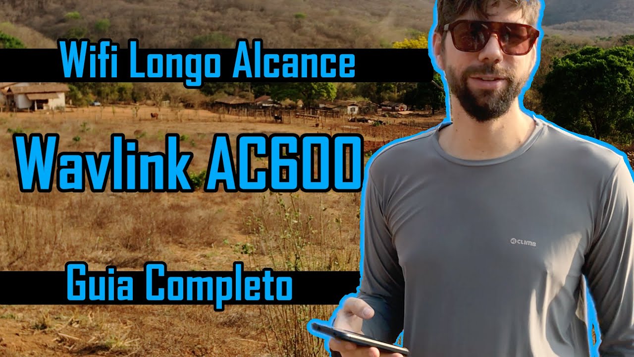 Guia completo para aumentar alcance do Wifi em Ambientes Externos usando o Wavlink AC600