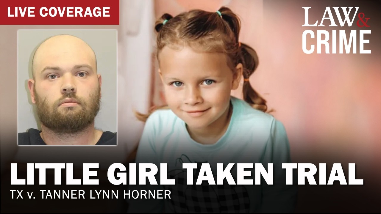 LIVE: Little Girl Taken Trial&mdash; TX v. Tanner Lynn Horner &mdash; Day Three