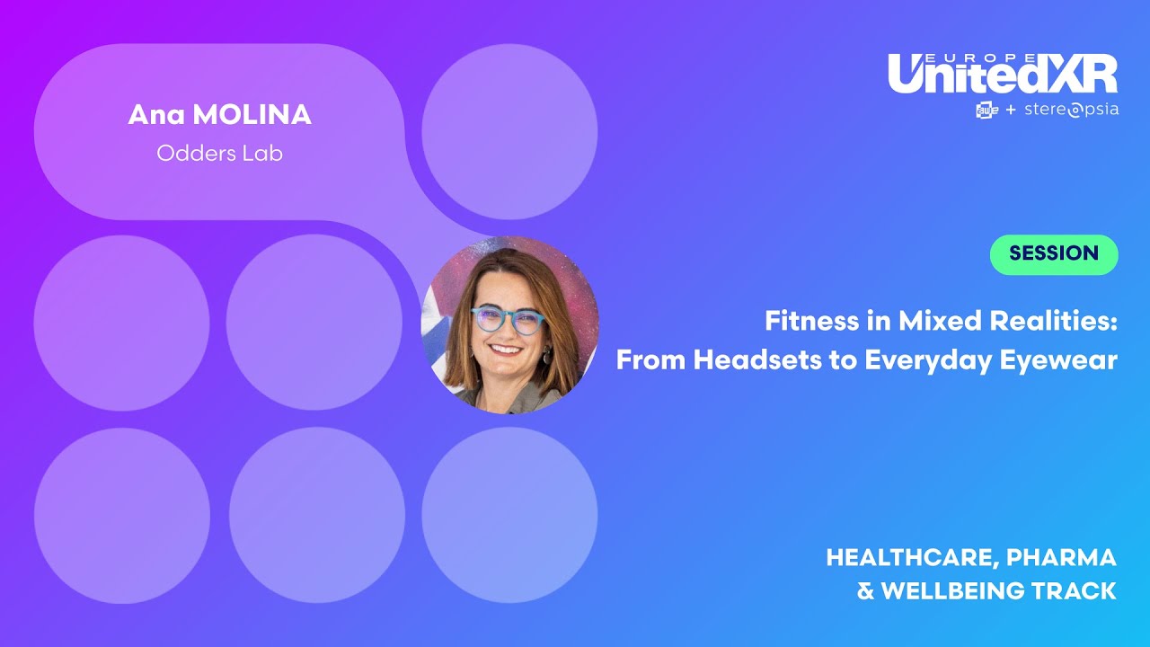 Fitness in Mixed Realities: From Headsets to Everyday Eyewear | Ana MOLINA, Odders Lab