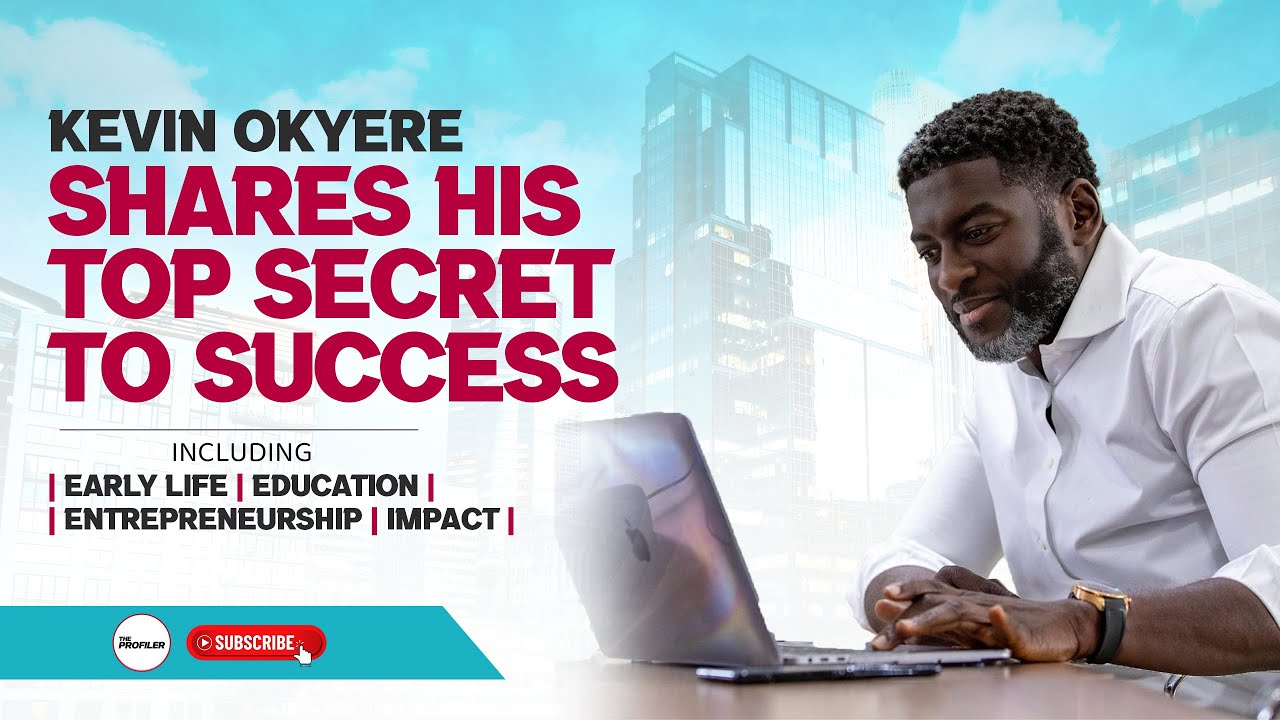 Kevin Okyere Shares His top Secrets to Success |Biography, Net Worth, Impact on Africa|