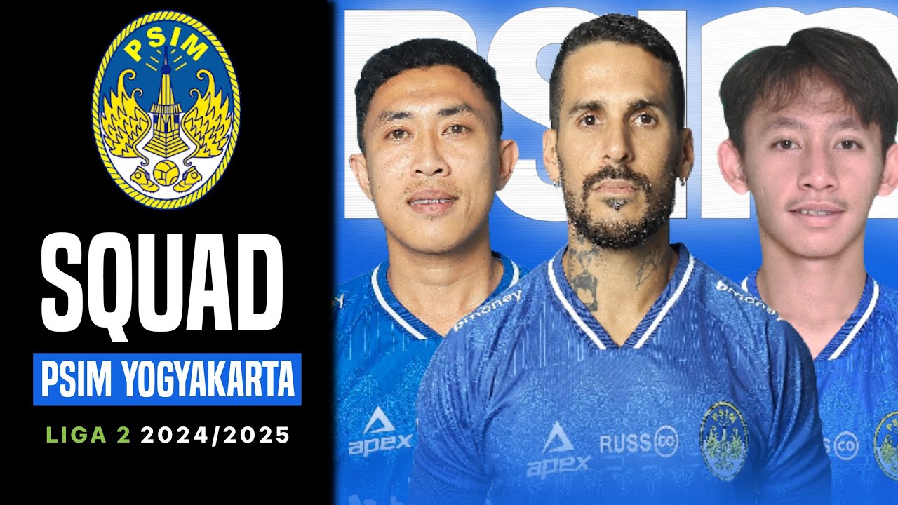 DAFTAR SKUAD PSIM YOGYAKARTA TERBARU DI LIGA 2 2024/2025