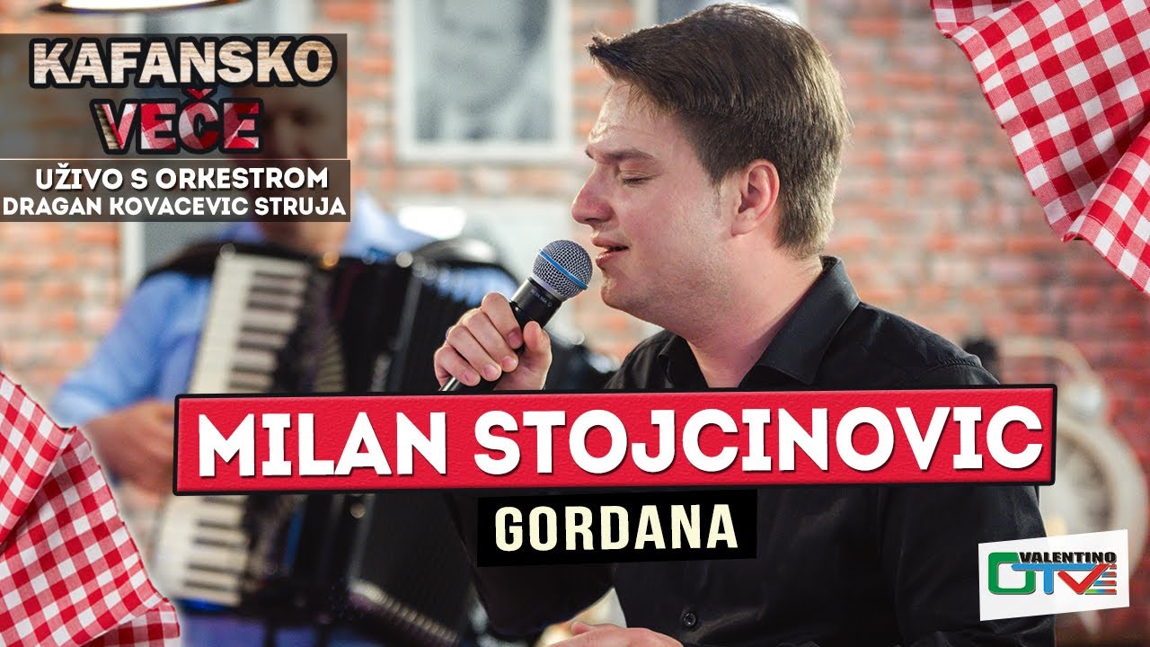 MILAN STOJCINOVIC - GORDANA | UZIVO (ORK.DRAGAN KOVACEVIC STRUJA) 2022 | OTV VALENTINO